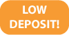 Low Deposit